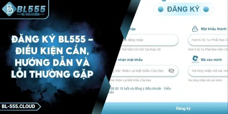 Đăng Ký BL555 - Hướng Dẫn Đơn Giản Và Nhanh Chóng