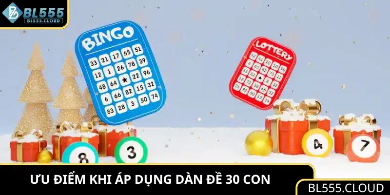 Ưu điểm khi áp dụng dàn đề 30 con